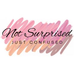 cover art for Not Surprised, Just Confused