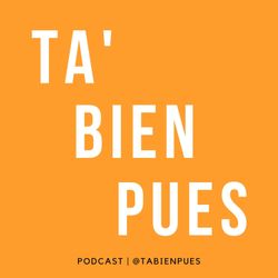 cover art for Ta bien pues podcast