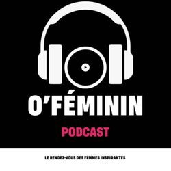 cover art for PODCAST O’FEMININ