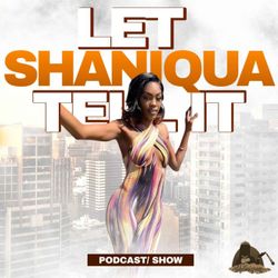 cover art for Let Shaniqua Tell It