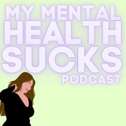 cover art for My Mental Health Sucks 