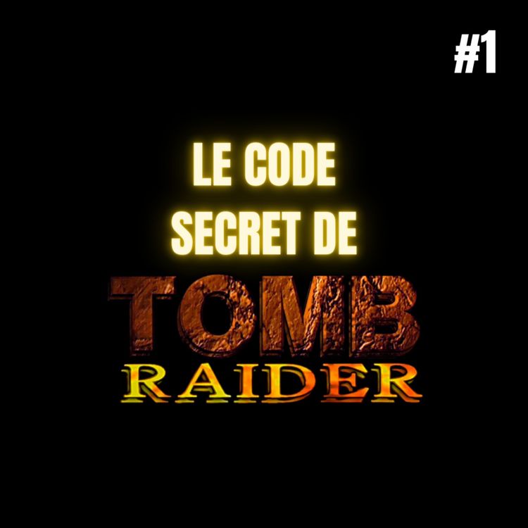 cover art for LE CODE SECRET DE TOMB RAIDER- UN POINT D'EXP #1
