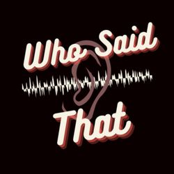 cover art for Who said that