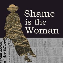 cover art for Shame is the Woman 
