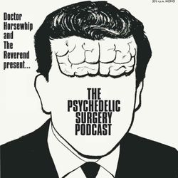 cover art for The Psychedelic Surgery Podcast