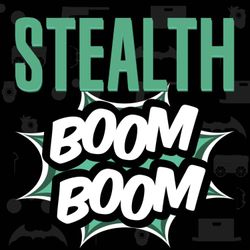 cover art for Stealth Boom Boom: A Stealth Video Games Podcast