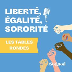 cover art for Les Tables Rondes Liberté Egalité Sororité