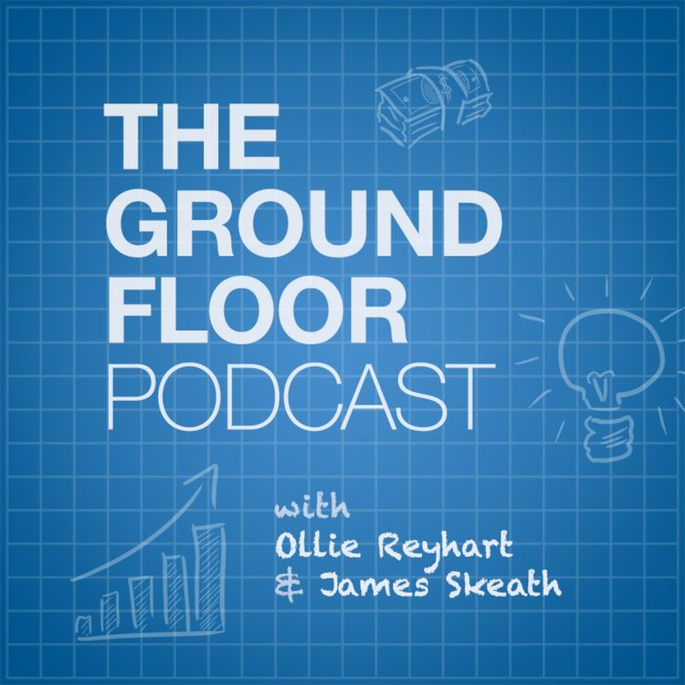 cover art for Week 07 - Our New Podcast Business Is Now LIVE! | The Ground Floor Diaries