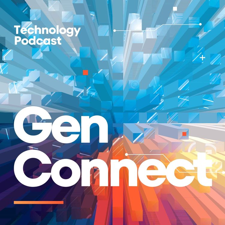 cover art for Understanding the technology that connects our world - Introduction to Gen Connect Podcast