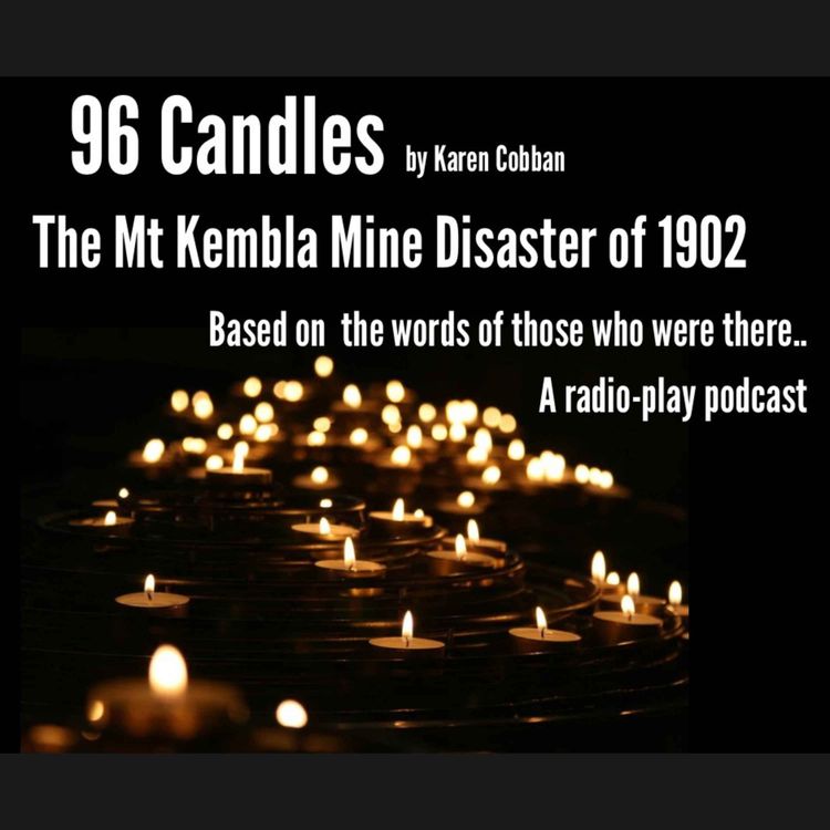 cover art for 96 Candles - Act 1 - Australia's worst mine disaster