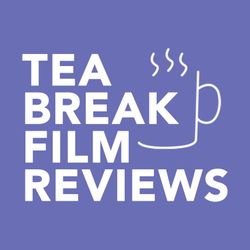 cover art for Tea Break Film Reviews