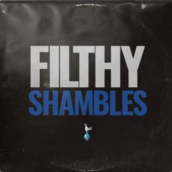 cover art for Filthy Shambles - a thfc podcast