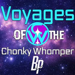 cover art for Voyages of the Chonky Whomper