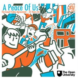 cover art for A Peace of Us - The Good Friday Agreement - 25 Years On