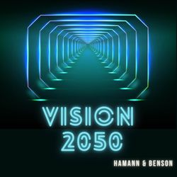 cover art for Vision 2050 by Hamann & Benson 