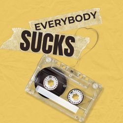 cover art for Everybody Sucks