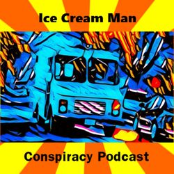 cover art for iCe cReam Man Conspiracy Podcast