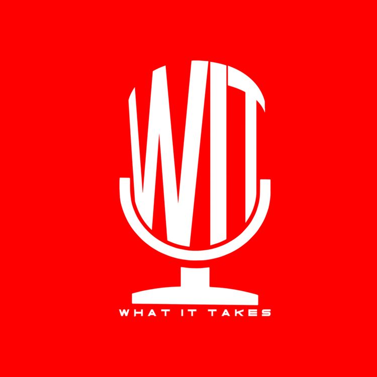 cover art for THE WHAT IT TAKES PODCAST EPISODE 2 | “Let That shh Go” |Content, Consistency, "When to quit"...etc