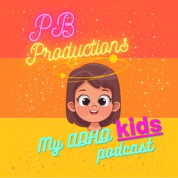 cover art for PBs Productions: My ADHD kids podcast