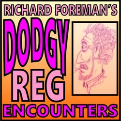 cover art for Richard Foreman's Dodgy Reg Encounters