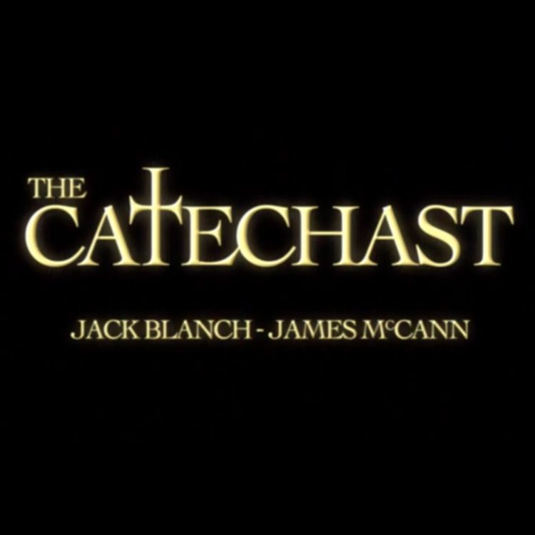 cover art for The Catechast - Ep #26 - Season 2?