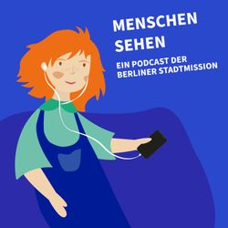 cover art for Menschen Sehen - Ein Podcast Der Berliner Stadtmission