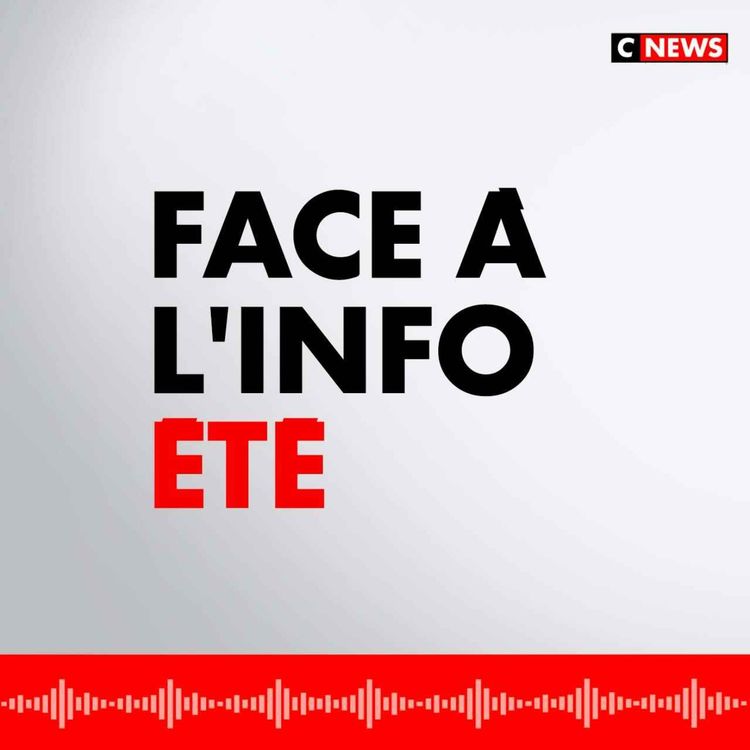 cover art for Face à l'Info Été (Émission du 31/07/2025)