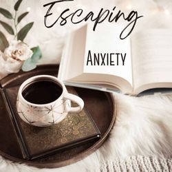 cover art for Escaping Anxiety: Stories to Achieve Calm