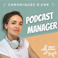 cover art for Chroniques d'une Podcast Manager