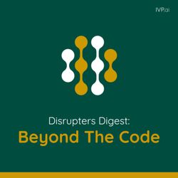 cover art for Disruptors Digest: Beyond the code