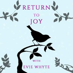 cover art for Return to Joy with Evie Whyte
