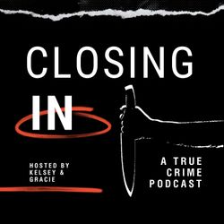cover art for Closing In: A True Crime Podcast