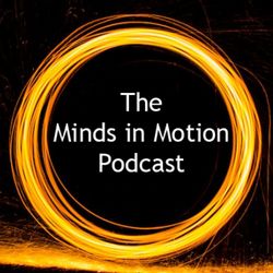 cover art for The Minds in Motion Podcast