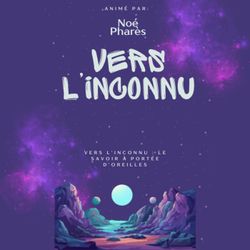 cover art for Vers l’inconnu avec Noé Pharès 