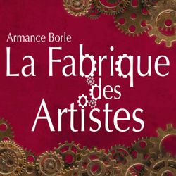cover art for La fabrique des artistes