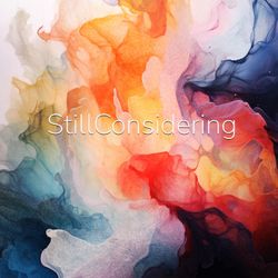 cover art for Still Considering