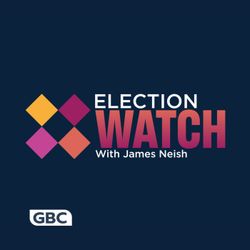 cover art for Election Watch with James Neish