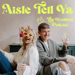 cover art for Aisle Tell Ya - The Wedding Podcast 