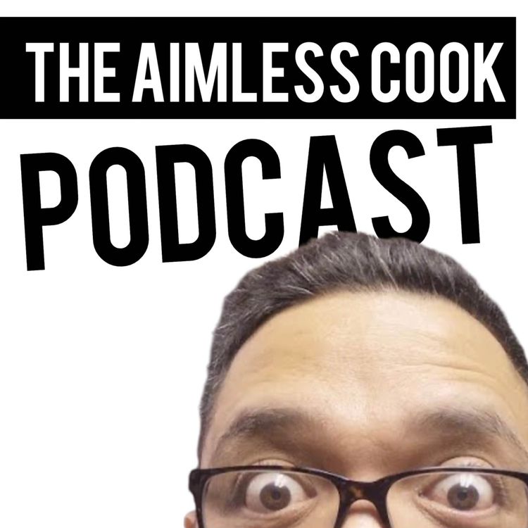 cover art for The Aimless Cook Podcast - S1E032 - Freestyle Friday 10