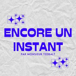 cover art for Encore un Instant par Monsieur Tedbalt