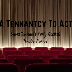 cover art for A Tennantcy To Act: The Podcast