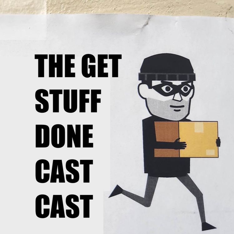 cover art for The Twenty-Sixth Episode of the Get Stuff Done Cast Cast