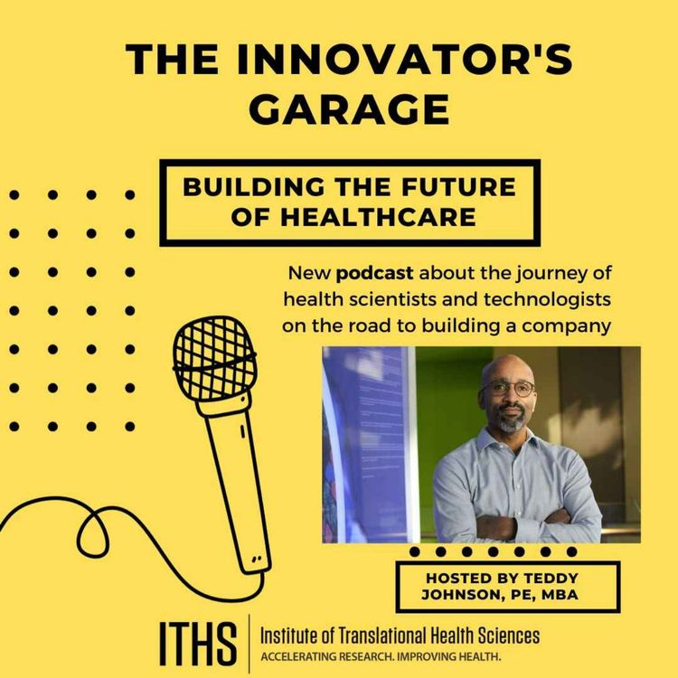 cover art for The Innovator's Garage: Teddy Johnson & Dr. Terri Butler