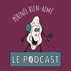 cover art for Périnée bien-aimé - le podcast