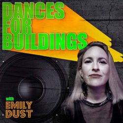 cover art for Dances For Buildings with Emily Dust