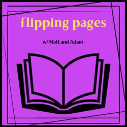 cover art for Flipping Pages with Matt and Adam