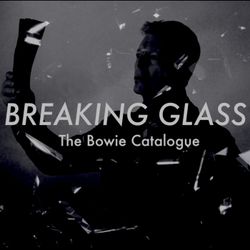 cover art for Breaking Glass - The Bowie Catalogue