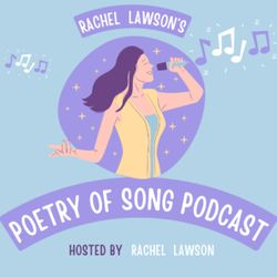 cover art for Rachel  Lawson's Poetry of Song podcast