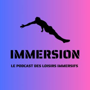 cover art for Immersion - Les Loisirs Immersifs