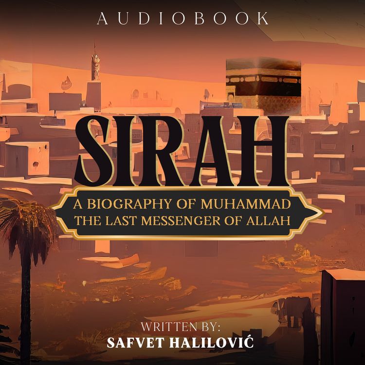 cover art for SIRAH - Biography of Muhammad, the Last Messenger of Allah - TRAILER